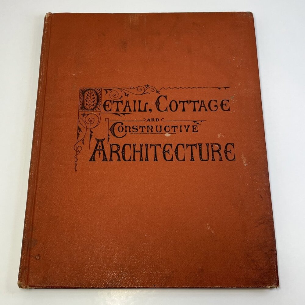 Detail, Cottage And Constructive Architecture 7th Edition 1886 Hardcover USA